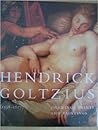 Hendrick Goltzius (1558-1617): Drawings, Prints and Paintings