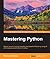 Mastering Python: Master the art of writing beautiful and powerful Python by using all of the features that Python 3.5 offers