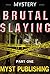 Brutal Slayings - Part One