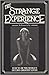 Strange Experience: How to Become the Worlds Second Greatest Lover