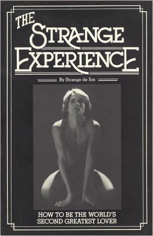 Strange Experience: How to Become the Worlds Second Greatest Lover (Paperback)