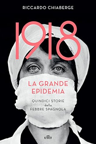 1918. La grande epidemia: Quindici storie della febbre spagnola (Kindle Edition)
