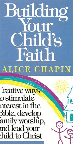 Building Your Child's Faith (Paperback)