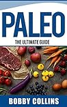 Paleo: The Ultimate Guide