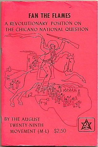 Fan the Flames: A Revolutionary Position on the Chicano National Question (Unknown Binding)