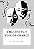 Theatre in a Time of Change...