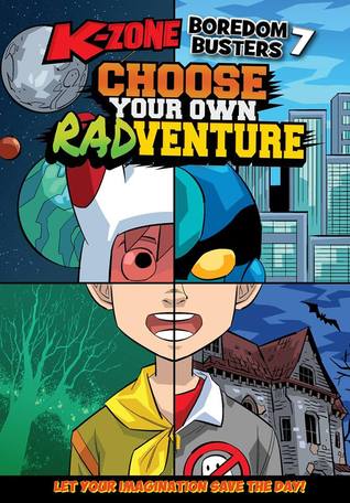 Choose Your Own Radventure (K-Zone Boredom Busters, #7)