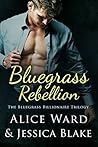 Bluegrass Rebellion by Alice Ward Bluegrass Rebellion by Alice Ward