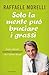 Solo la mente può bruciare ...