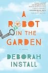 A Robot in the Garden by Deborah Install