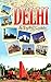 Delhi A Travel Guide by Rajiv Tiwari
