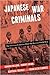 Japanese War Criminals: The Politics of Justice After the Second World War