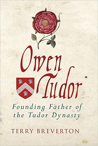 Owen Tudor: Founding Father of the Tudor Dynasty (Hardcover)