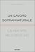 Un lavoro soprannaturale: La mia vita nell'Opus Dei