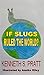If Slugs Ruled the World