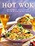Hot Wok: Fabulous Fast Food with Asian Flavours