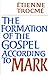 The formation of the Gospel according to Mark