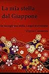 La mia stella dal Giappone by Cammarata Virginia La mia stella dal Giappone by Cammarata Virginia