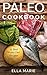 PALEO DIET: Paleo Cookbook - 35 Best Paleo Diet Recipes of All Time (Paleo Diet, Paleo Cookbook, Paleo Slow Cooker, Paleo Recipes)