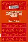 A Movement Approach to Acting