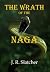 The Wrath Of The Naga by J.R. Slatcher