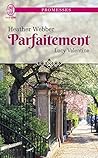 Parfaitement by Heather Webber