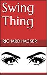 Swing Thing: A Short Story