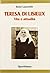Teresa di Lisieux. Vita e attualità