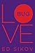 Love Bug by Ed Sikov