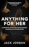 Anything for Her by Jack   Jordan