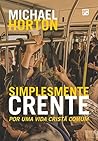 Simplesmente Crente: Por uma vida cristã comum (Portuguese Edition) Simplesmente Crente: Por uma vida cristã comum (Portuguese Edition)