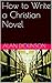 How to Write a Christian Novel