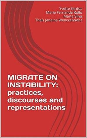 Migrate on instability : practices, discourses and representations