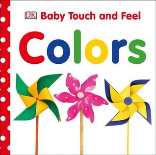 Baby Touch and Feel: Colors (Board Book)