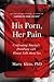 His Porn, Her Pain: Confronting America's PornPanic with Honest Talk About Sex
