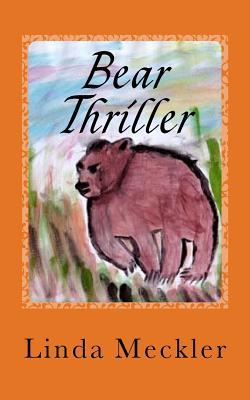Bear Thriller: Adventure in the Burning Woods (A Christy and Brad Adventure Series)