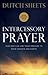 Intercessory Prayer: How God Can Use Your Prayers to Move Heaven and Earth
