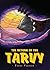 The Return of the Tarvy