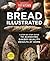 Bread Illustrated: A Step-B...