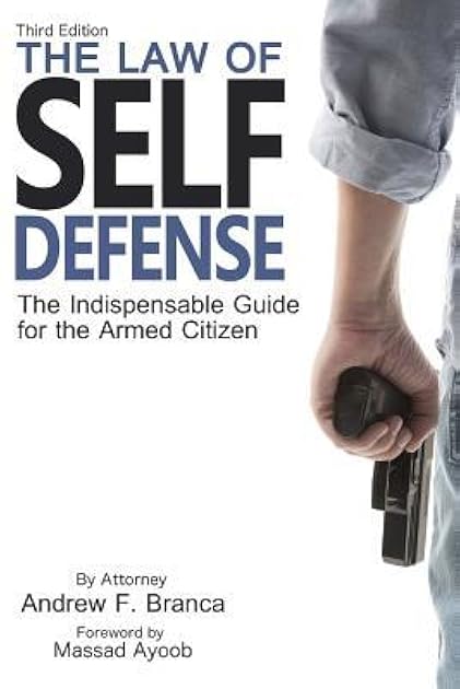 The Law of Self Defense: The Indespensable Guide for the Armed Citizen