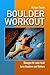 Boulder-Workout: Übungen für mehr Kraft beim Bouldern und Klettern (German Edition)
