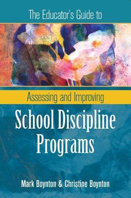 The Educator's Guide to Assessing and Improving School Discipline Programs: ASCD