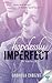 Hopelessly Imperfect