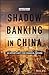 Shadow Banking in China by Andrew Sheng