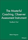 Masterful Coaching Feedback Tool (Observer Instrument) Masterful Coaching Feedback Tool (Observer Instrument)