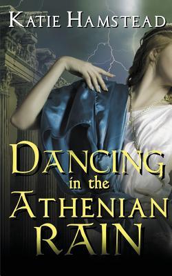 Dancing in the Athenian Rain (Paperback)