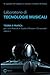 Laboratorio Di Tecnologie Musicali - Teoria E Pratica Per I Licei Musicali, Le Scuole Di Musica E I Conservatori - Volume 1 (Italian Edition)