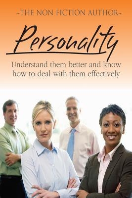 Personality: Understand them better and know how to deal with them effectively