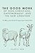 The Good Work of Non-Christians, Empowerment, and the New Creation: The Efficacy of the Holy Spirit's Empowering for Ordinary Work
