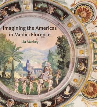 Imagining the Americas in Medici Florence (Hardcover)